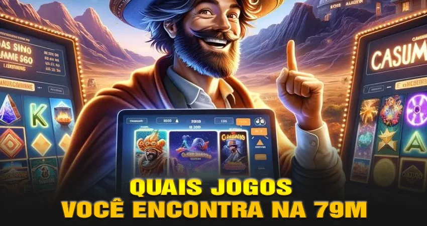 Quais Jogos Você Encontra na 79m