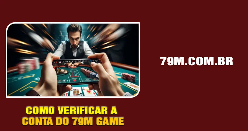 Como verificar a conta do 79M Game passo a passo