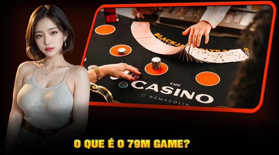 O que é o 79m Game?